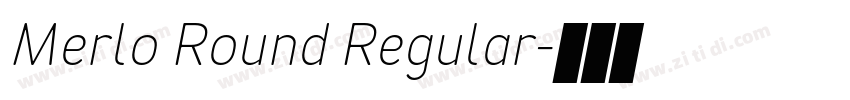 Merlo Round Regular字体转换